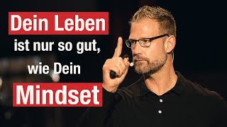 Dein Leben ist nur so gut wie Dein Mindset [upl. by Rogozen]