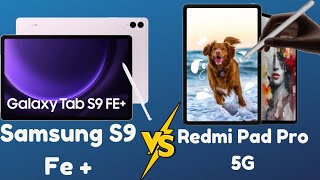 Redmi Pad Pro 5G Vs Samsung tab S9 Fe  Comparison Dont make mistakes 👎 Which one is Best For You [upl. by Atnamas]