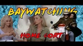 Baywatching Home Cort [upl. by Mloc]