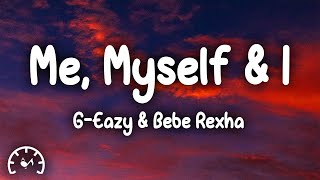 GEazy  Me Myself amp I Lyrics ft Bebe Rexha [upl. by Seiuqram]