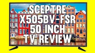 📺 Sceptre X505BVFSR 50 inch 1080p LED TV Review [upl. by Jary]