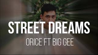 Street Dreams Orice ft Big Gee Lyrics [upl. by Ycrad]