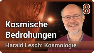 Harald Lesch • Kosmische Bedrohungen und Katastrophen  Kosmologie 8 [upl. by Cawley905]