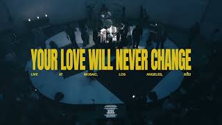 Mosaic MSC  Your Love Will Never Change Live [upl. by Nadda294]