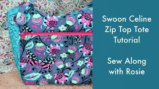 Swoon Celine Zip Top Tote Tutorial  Sew Along with Rosie [upl. by Harlow961]