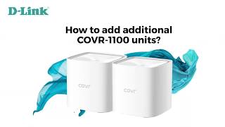 DLink How to Add Additional COVR1100 Units [upl. by Phillis]