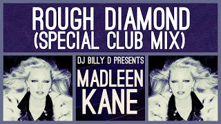 Madleen Kane  Rough Diamond Special Club Mix [upl. by Amelina]