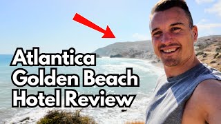 Atlantica Golden Beach Hotel Review  Vlog 2024 [upl. by Lareine]