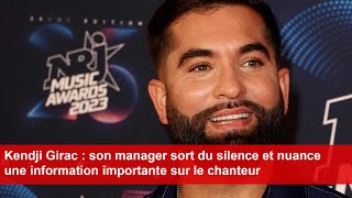 Kendji Girac  son manager sort du silence et nuance une information importante sur le chanteur [upl. by Eissim]