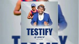 Dj Twaza  Testify feat Dj Tpz [upl. by Enelav]