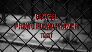 Bezczel  Prawo ponad prawem Tekst [upl. by Inihor]