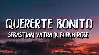 Sebastián Yatra x Elena Rose  Quererte Bonito LetraLyrics [upl. by Hannaj]