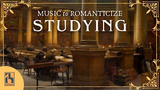 Classical Music to Romanticize Studying [upl. by Coridon]