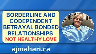 Borderline and Codependent Betrayal Bonded Relationships Not Healthy Love [upl. by Asilanom]