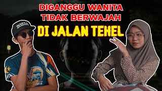 BORAK SERAM  DIGANGGU WANITA TIDAK BERWAJAH [upl. by Ahsito]