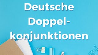 Deutsche Grammatik – Deutsche Doppelkonjunktionen Satzbau  Deutsch B2 C1  Deutsch lernen [upl. by Akehsay107]