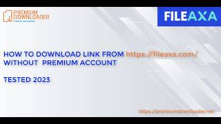 How to download file from FileAxaCom without premium account 2023  FREE in description [upl. by Fabrienne]