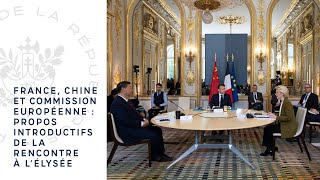 France Chine et Commission européenne  propos introductifs de la rencontre à l’Élysée [upl. by Sabine]