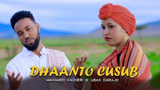 DHAANTO CUSUB  MOHAMED KAADHEERI amp UBAX DARAJO  2024 OFFICIAL VIDEO [upl. by Rosemary]