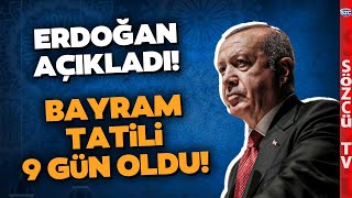 Son Dakika Erdoğan Bayram Müjdesini Duyurdu Bayram Tatili 9 Gün Oldu [upl. by Eisso]