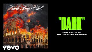 Dark Polo Gang  DARK prod Sick Luke amp Youngotti [upl. by Naynek]