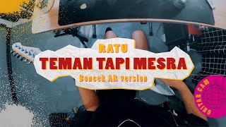 Ratu  Teman Tapi Mesra  Boncek AR cover [upl. by Anujra]