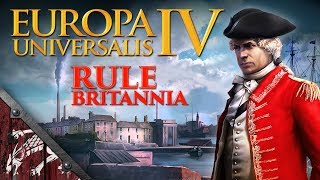 Lets Play EU4 Rule Britannia Ep6 BRITANNIA RULES THE WAVES [upl. by Katuscha]