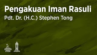 Pengakuan Iman Rasuli E40  Pdt Dr HC Stephen Tong [upl. by Rutra]