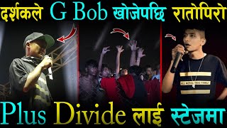 G Bob  दर्शकले G Bob खोजेपछि रातोपिरो भए ANTF Rap Battle Winner  Plus Divide Live Concert Chitwan [upl. by Fuhrman]