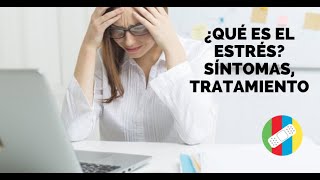 ¿Qué es el Estrés Síntomas y Tratamiento [upl. by Mclain955]