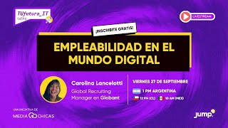 Junto a Globant Empleabilidad en el mundo digital  TuFututoIT [upl. by Ecnerwaled]