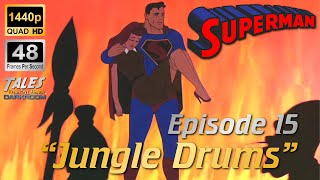 Superman E15 quotJungle Drumsquot Remastered to 2K48fps [upl. by Attem821]