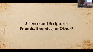 Science and Scripture Friends Enemies or Other [upl. by Nimaynib587]