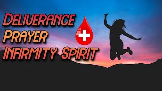 Powerful Deliverance Prayer  Infirmity Spirits [upl. by Juanne]