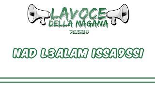 La Voce Della Magana l NAD L3ALAM ISSA9SSI  LESTASI ETERNA l [upl. by Burget]