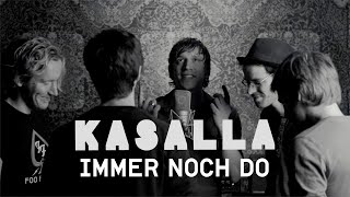 KASALLA  IMMER NOCH DO et offizielle Video [upl. by Oinesra842]