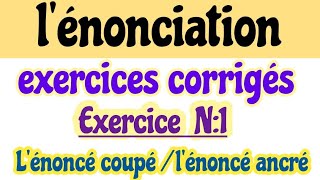 lénonciationexercice avec correctionlénoncé coupélénoncé ancrérecitdiscoursتمرين مع لتصحيح [upl. by Gnauq301]