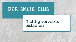 Der SKATE Club  Richtig vorwärts Eislaufen lernen [upl. by Nessa624]