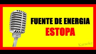 Estopa Fuente de Energia KARAOKE VERSION [upl. by Virgel]