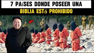 7 PAÍSES DONDE LA BIBLIA ESTÁ PROHIBIDA el último te sorprenderáquot [upl. by Hewart]