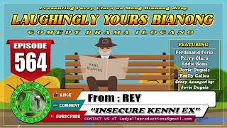 LAUGHINGLY YOURS BIANONG 564  INSECURE KENNI EX  LADY ELLE PRODUCTIONS  BEST ILOCANO DRAMA [upl. by Arbed]