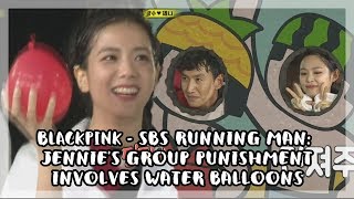 BLACKPINK  SBS RUNNING MAN JENNIES GROUP PUNISHMENT INVOLVES WATER BALLOONS 180715 FULL HD [upl. by Ladonna]