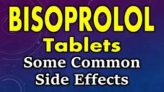 Bisoprolol side effects  side effects of bisoprolol tablets  Bisoprolol tablets side effects [upl. by Pasia]