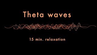 Relaxing Theta Waves 15 min  Binaural Beats  Slow Down Your Brainwaves [upl. by Mungovan]