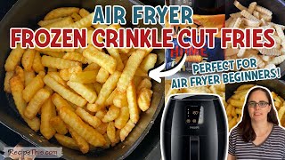 Air Fryer Crinkle Cut Fries no fail air fryer frozen fries [upl. by Prescott]