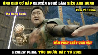 Review Phim Ông Chú BÉ BỰ Làm Siêu Anh Hùng MA DONG SEOK Đấm Vỡ Mồm Quái Vật  Eternals 2021 [upl. by Ennoitna490]