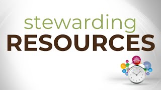 Stewarding Resources [upl. by Derward259]