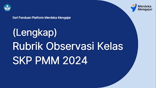 RUBRIK OBSERVASI KELAS lengkap PADA SKP PMM 2024 [upl. by Aieka234]