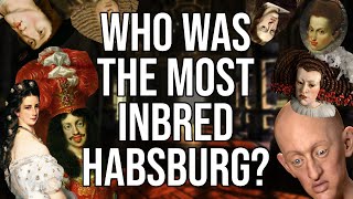 Who is the Most Inbred Habsburg [upl. by Acir]