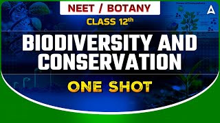 BIODIVERSITY AND CONSERVATION CLASS 12 ONE SHOT  NEET 2024  BOTANY SANKALP BHARAT [upl. by Anne-Corinne]